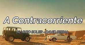 Alvaro Soler, David Bisbal - A Contracorriente (Letra)