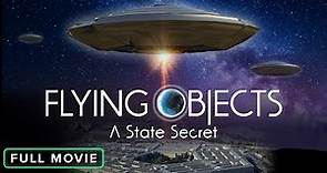 Flying Objects: A State Secret | Full Movie