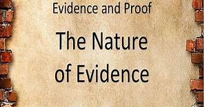 Evidence Law: The Nature of Evidence