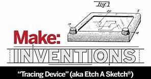 MAKE : Inventions "The Etch A Sketch"