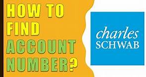 How to find Charles Schwab Account Number?