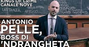 Antonio Pelle, boss di 'ndrangheta - Kings of Crime CANALE NOVE