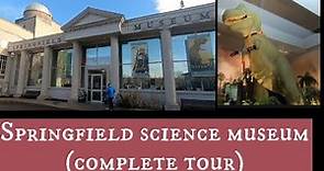 Springfield Museum( the springfield science museum tour)