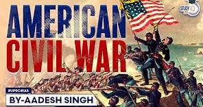 American Civil War | World History | UPSC | General Studies Paper 1
