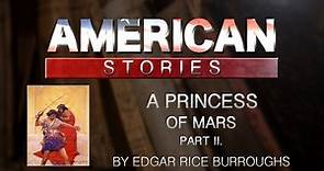 'A Princess of Mars,' by Edgar Rice Burroughs, Part Two