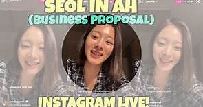 SEOL IN AH BUSINESS PROPOSAL (Seorina) INSTAGRAM LIVE April 25, 2022)