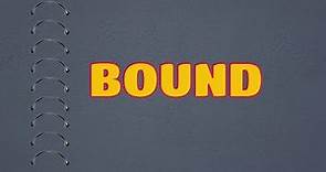 What Does BOUND Means || Meanings And Definitions With Example in ENGLISH