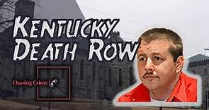 Kentucky Death Row: The DARK History
