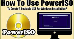 How To Use PowerISO To Make Bootable USB To Clean Install/Reinstall Windows 11/Windows 10/8/7/XP?