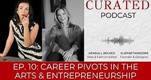 Career Pivots from Arts to Jewelry Design | The Curated Podcast: Elizabeth Moore, Jewelry Designer