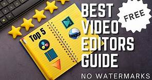 Best Free Video Editors Guide - No Watermark