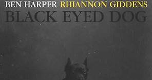 Ben Harper & Rhiannon Giddens - "Black Eyed Dog"