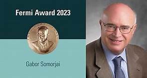 2023 Enrico Fermi Presidential Award Winner: Gabor Somorjai, Berkeley Lab Faculty Scientist