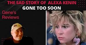 GONE TOO SOON. THE SAD STORY OF ALEXA KENIN. @genesreviews