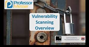 Vulnerability Scanning Overview - CompTIA Security+ SY0-401: 3.7
