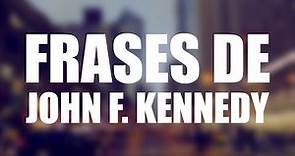 Las 10 mejores frases de JOHN F. KENNEDY