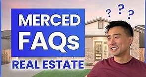 FAQ: Living in Merced & Real Estate
