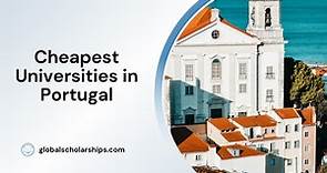 7 Cheapest Universities in Portugal for International Students - Global Scholarships