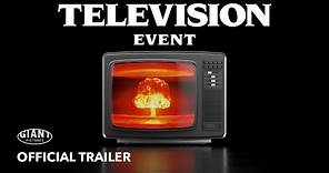 Television Event | Official Trailer | Giant Pictures