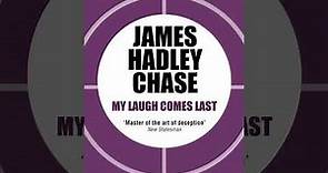 JAMES HADLEY CHASE My Laugh Comes Last