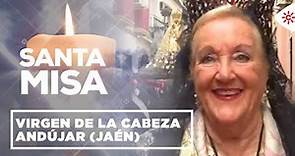 Misas y romerías | Especial Virgen de la Cabeza, Andújar (Jaén)