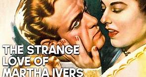 The Strange Love of Martha Ivers | Oscar Nominee | Film Noir | Van Heflin | Romance