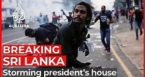 Sri Lanka protesters storm President’s House, demand resignation