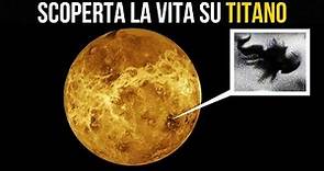La NASA ha finalmente scoperto la VITA su TITANO!