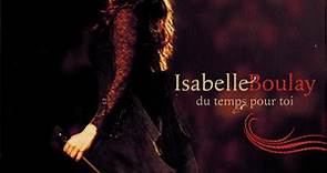 Isabelle Boulay - Du Temps Pour Toi