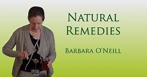 Natural Remedies - Barbara O'Neill