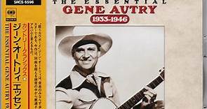 Gene Autry - The Essential Gene Autry 1933-1946