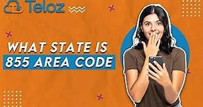What State Is 855 Area Code: Connect Securely With Toll-Free Numbers and Exclusive Benefits.