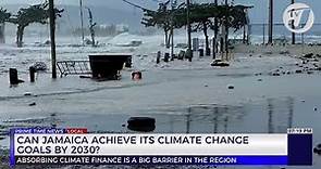 Can Jamaica Achieve its Climate Change Goals by 2030? | TVJ News