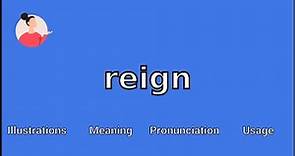 REIGN - Meaning and Pronunciation