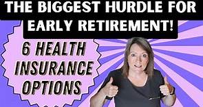 6 Health Insurance Options For Early Retirees