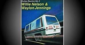 Willie Nelson & Waylon Jennings - Outlaw Reunion Vol. 2