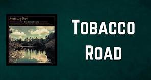 Mercury Rev - Tobacco Road (Lyrics)