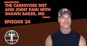 Dr. Shawn Baker Carnivore Diet and Joint Pain: What to Know