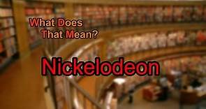 What does Nickelodeon mean?