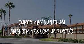 Super 8 by Wyndham Anaheim/Disneyland Drive Review - Anaheim , United States of America