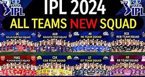 IPL 2024 - All Teams New Squad | All 10 Teams Squad IPL 2024 | CSK, RR, KKR, RCB, DC, GT Squad 2024