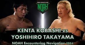 Kenta Kobashi vs Yoshihiro Takayama | NOAH Encountering Navigation 2004 | Match Highlights
