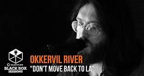 Okkervil River - "Don't Move Back To LA" | Black Box Sessions