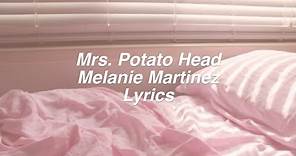 Mrs. Potato Head || Melanie Martinez Lyrics