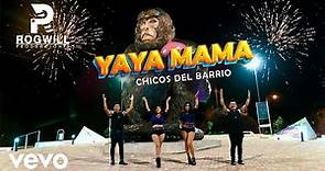 Chicos del Barrio - Yaya Mama (Official Video)