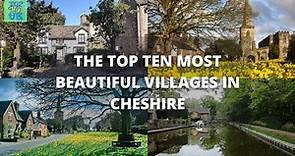 The Top Ten Most Beautiful Villages In Cheshire