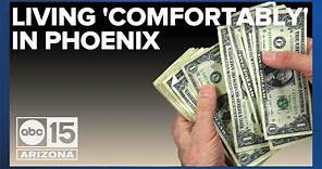 How much money do you need to make to live comfortably in Phoenix?