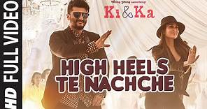 High Heels Te Nachche FULL VIDEO Song | KI & KA | Meet Bros ft.Jaz Dhami | Yo Yo Honey Singh