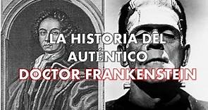 La Historia Del Auténtico Doctor Frankenstein, ¿Quién Fue Realmente?