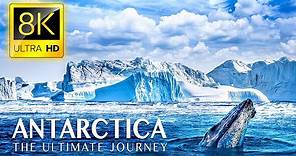 ANTARCTICA The Ultimate Journey in 8K ULTRA HD